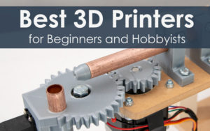 初学者的最佳3D打印机和1亿美元低于400美元$ 500
