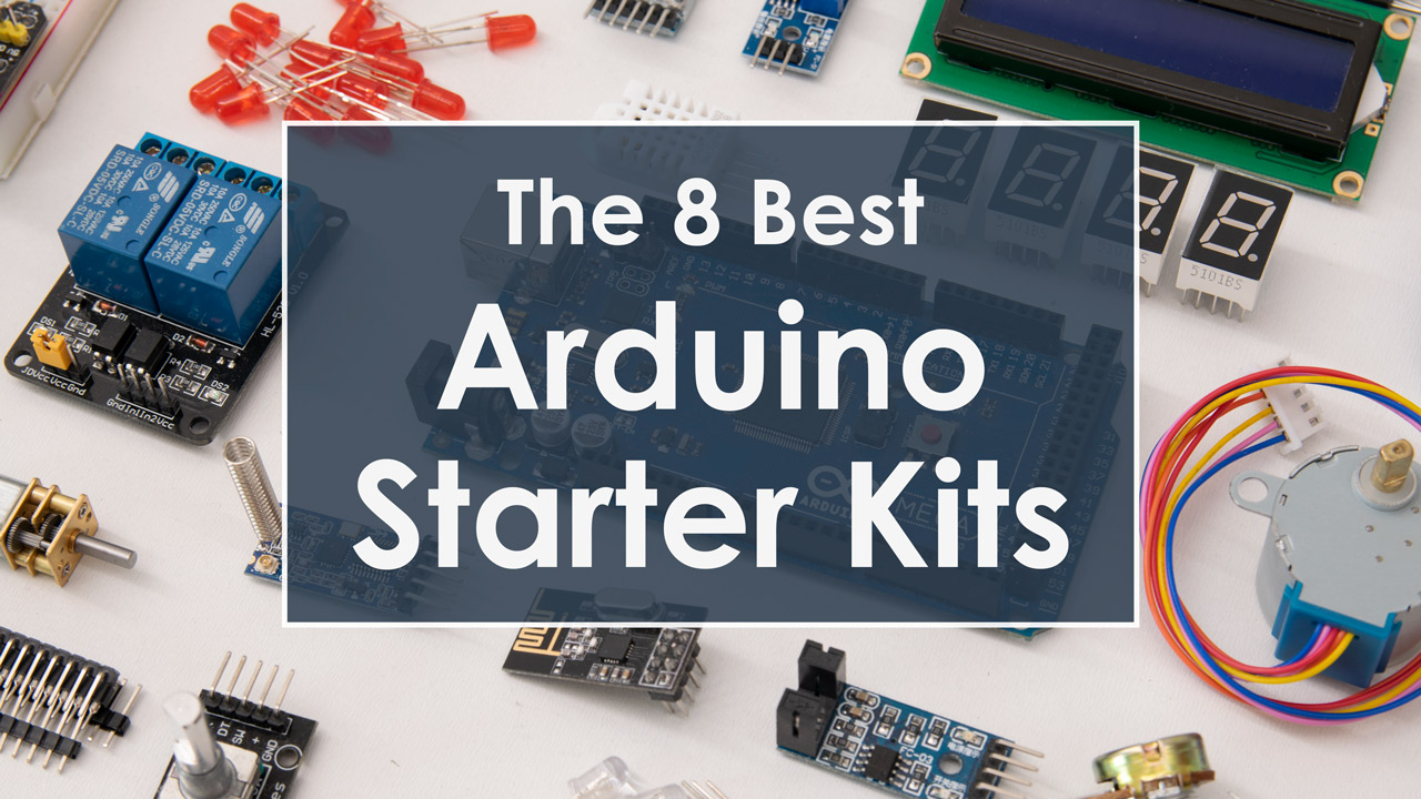 2019年初学者的8位最佳Arduino Starter Kits